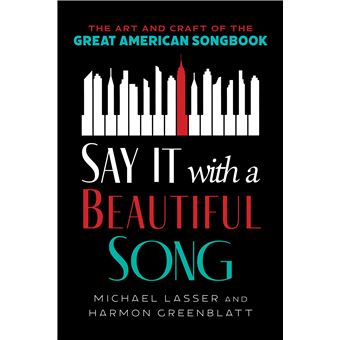 Say It with a Beautiful Song: The Art and Craft of the Great American Songbook - 1