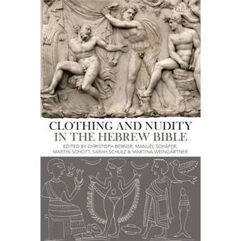 Clothing And Nudity In The Hebrew Bible - 1