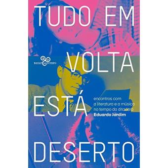 Tudo Em Volta Está Deserto: Encontros com A Literatura e A Música no Tempo Da Ditadura - 1