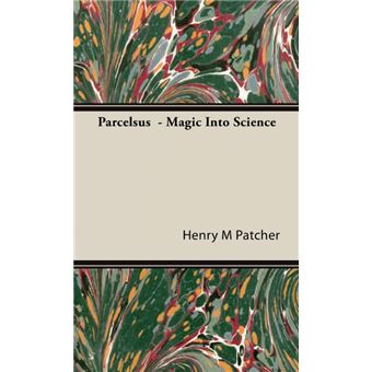 Parcelsus - Magic Into Science - Hardback - 2008 - 1