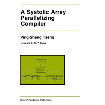 A Systolic Array Parallelizing Compiler - Hardback - 1990 - 1