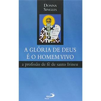 Gloria De Deus E O Homem Vivo, A - 1