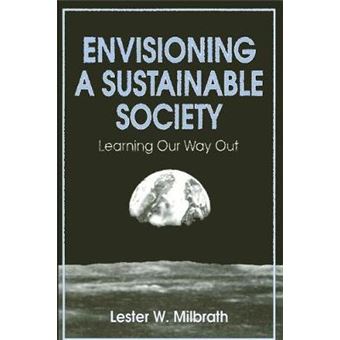 Envisioning A Sustainable Society Learning Our Way Out Suny Series In Environmental Public Policy - 1