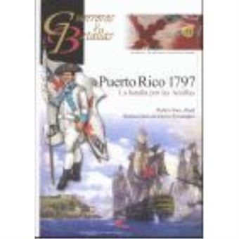 Guerreros Y Batallas 75 Puerto Rico 1797 - 1