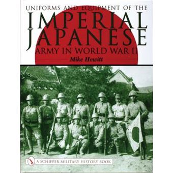 Uniforms and Equipment of the Imperial Japanese Army in World War II - Hardback - 2004 - 1