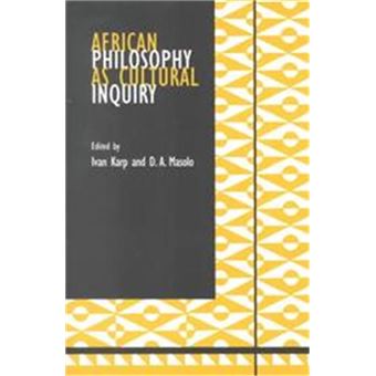 African Philosophy As Cultural Inquiry, Published In Association With The International African Institute, London African Systems Of Thought - 1