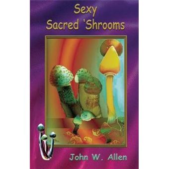 Sexy Sacred Mushrooms - 1