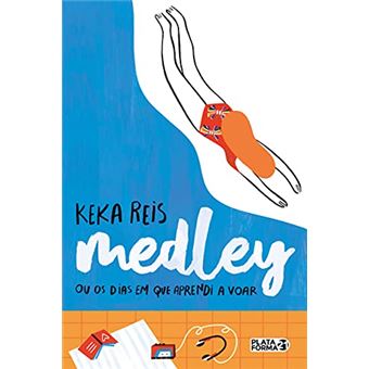 Medley Ou Os Dias Em Que Aprendi A Voar - 1