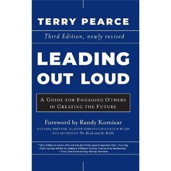 Leading Out Loud - A Guide for Engaging Others in Creating the Future - Hardback - 2013 - 1