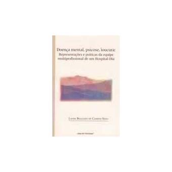 Doenca Mental, Psicose, Loucura - Representacoes e Praticas - 1