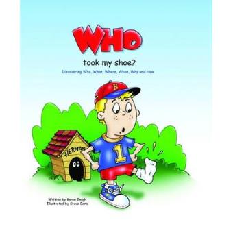 Who Took My Shoe? - Discovering Who, What, When, Where, Why, and How - Hardback - 2003 - 1