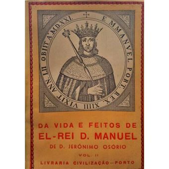 Da vida e feitos de el-rei d. manuel. [volume ii] - 1