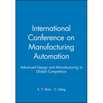 International Conference on Manufacturing Automation - Advanced Design and Manufacturing in Global Competition - Hardback - 2004 - 1