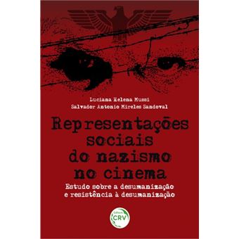 REPRESENTAÇÕES SOCIAIS DO NAZISMO NO CINEMA: Estudo sobre a desumanização e resistência à desumanização - 1