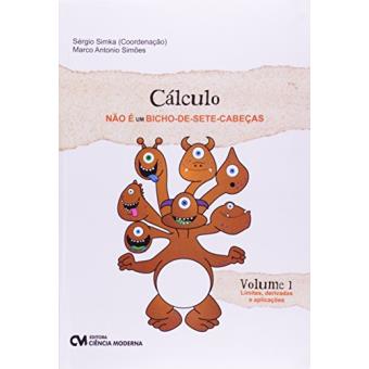 Cálculo não É Um Bicho-De-Sete-Cabeças - Volume 1 - 1