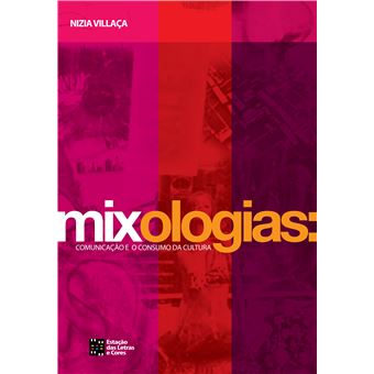 Mixologias. Comunicação e o Consumo da Cultura - 1