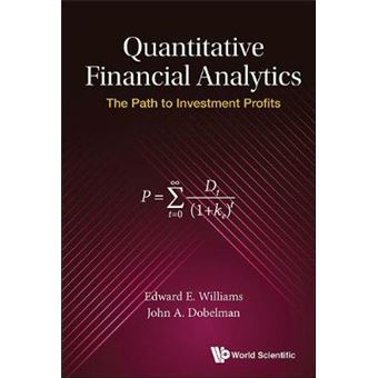 Quantitative Financial Analytics The Path To Investment Profits - 1