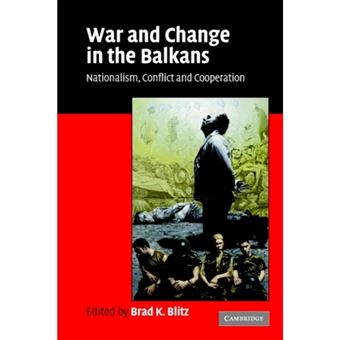 War and Change in the Balkans - Nationalism, Conflict and Cooperation - Paperback - 2006 - 1