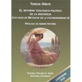 Los Hijos De Nietzsche En La Postmodernidad. El Retorno Teológico-Político De La Inocencia. - 1