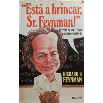 «está a brincar, sr. feynman!» - 1
