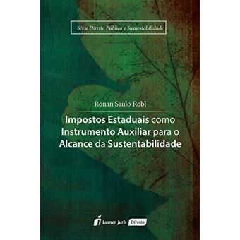Impostos Estaduais Como Instrumento Auxiliar Para o Alcance da Sustentabilidade - 1