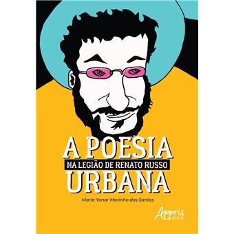 A Poesia Urbana Na Legião de Renato Russo - 1