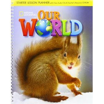 Our World Starter: Lesson Planner with Class Audio CD and Teacher's Resource CD-ROM - 1