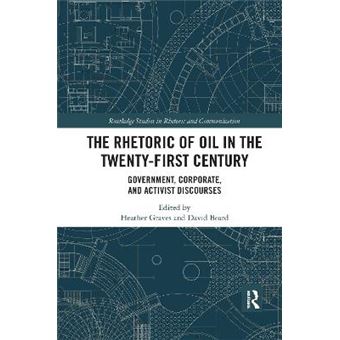 The Rhetoric Of Oil In The Twenty-First Century - 1