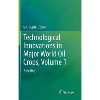 Technological Innovations in Major World Oil Crops - Breeding - Hardback - 2011 - 1