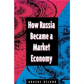How Russia Became A Market Economy By Anders Aslund - 1