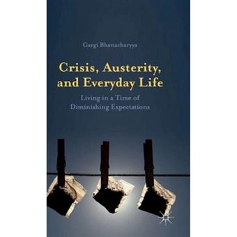 Crisis, Austerity and Everyday Life - Living in a Time of Diminishing Expectations - Hardback - 2015 - 1