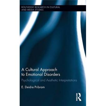 A Cultural Approach To Emotional Disorders Psychological And Aesthetic Interpretations 79 Routledge Research In Cultural And Media Studies - 1