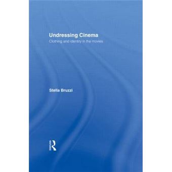 Undressing Cinema - Clothing and Identity in the Movies - Paperback - 1997 - 1