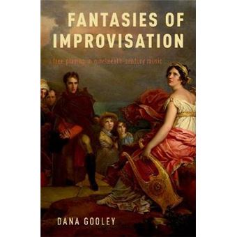 Fantasies Of Improvisation Free Playing In Nineteenthcentury Music - 1