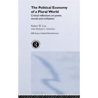 The Political Economy of a Plural World - Critical Reflections on Power, Morals and Civilisation - Hardback - 2002 - 1