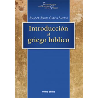 Introduccion Al Griego Biblico Amador Angel Garcia Santos - Cartonado ...