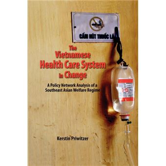 The Vietnamese Health Care System in Change - a Policy Network Analysis of a Southeast Asian Welfare Regime - Microfilm - 2012 - 1