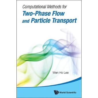 Computational Methods for Two-Phase Flow and Particle Transport - Mixed media product - 2013 - 1