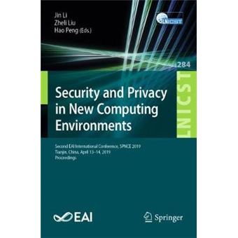 Security and Privacy in New Computing Environments Second EAI International Conference, SPNCE 2019, Tianjin, China, April 1314, 2019, Proceedings  and Telecommunications Engineering - 1