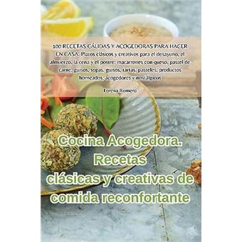 Cocina Acogedora. Recetas Clasicas Y Creativas De Comida Reconfortante - 1