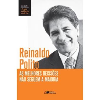 As Melhores Decisões Não Seguem A Maioria - Coleção O Que A Vida Me Ensinou - 1