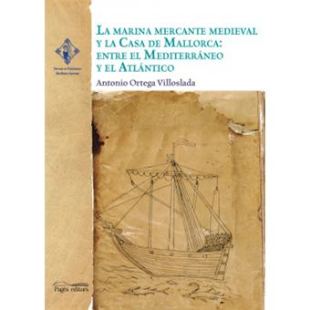 La Marina Mercante Medieval Y La Casa De Mallorca - 1