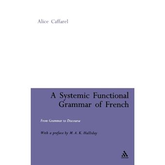 Systemic Functional Grammar of French - From Grammar to Discourse - Hardback - 2006 - 1