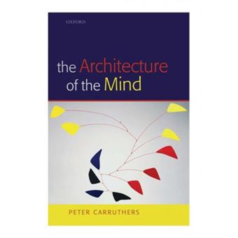 The Architecture of the Mind : Massive Modularity and the Flexibility of Thought - 1