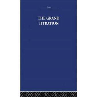 The Grand Titration - Science and Society in East and West - Paperback - 2013 - 1