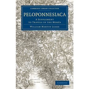 Peloponnesiaca - A Supplement to Travels in the Morea - Paperback - 2010 - 1