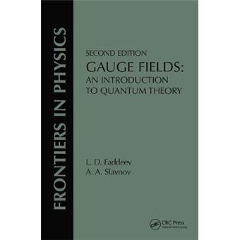 Gauge Fields An Introduction To Quantum Theory, Second Edition Frontiers In Physics - 1
