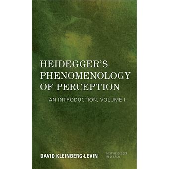 Heidegger'S Phenomenology Of Perception An Introduction, Volume I New Heidegger Research, Volume I - 1