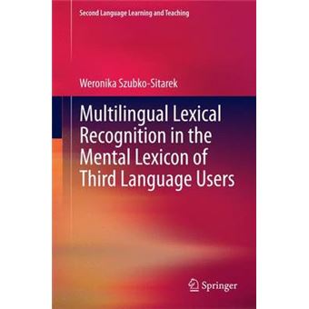 Multilingual Lexical Recognition in the Mental Lexicon of Third Language Users - Hardback - 2014 - 1