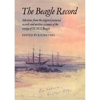 The Beagle Record - Selections from the Original Pictorial Records and Written Accounts of the Voyage of H.M.S. Beagle - Paperback - 2012 - 1